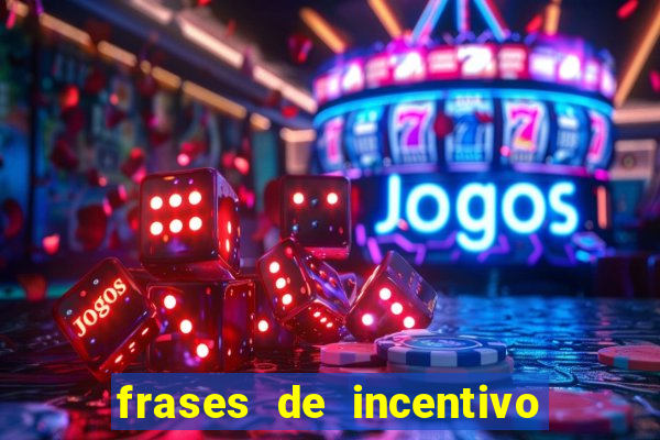 frases de incentivo para jogadores de futebol
